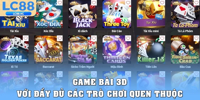 Game bài 3D với đầy đủ các trò chơi quen thuộc