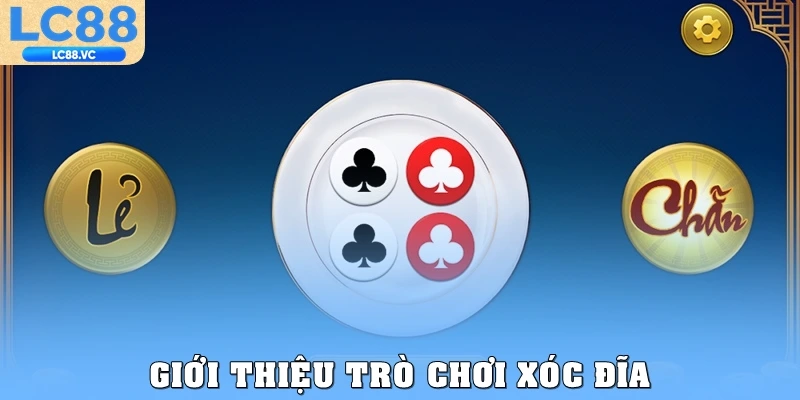 Giới thiệu trò chơi xóc đĩa