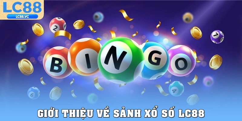 Giới thiệu về sảnh xổ số LC88
