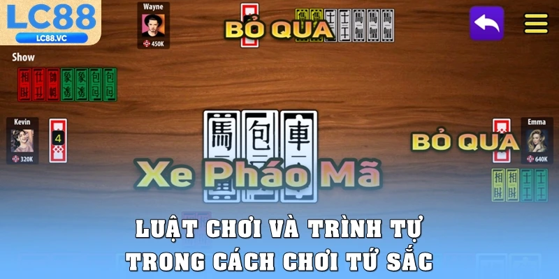 Luật chơi và trình tự trong cách chơi tứ sắc