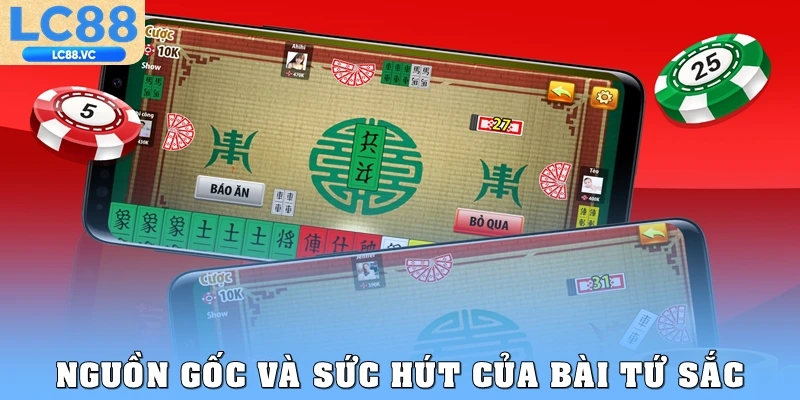 Nguồn gốc và sức hút của bài tứ sắc