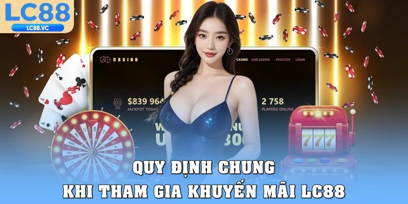 Quy định chung khi tham gia khuyến mãi LC88